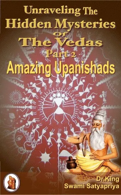 Dr.King - Unraveling the Hidden Mysteries of the Vedas Part 2 : Amazing Upanishads, E-bok. Tillgänglighet: Lägg i varukorg
