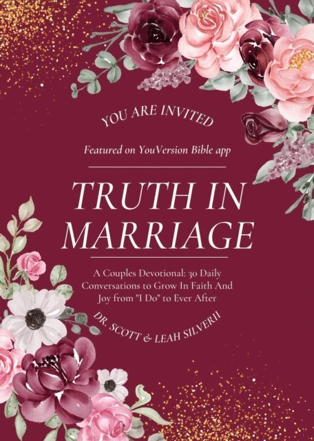 Leah Silverii, Scott Silverii - Truth In Marriage: A Couples Devotional: 30 Daily Conversations to Grow In Faith And Joy from I Do to Ever After, E-bok