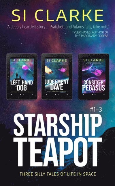 SI CLARKE - Starship Teapot: Books #1-3, E-bok
