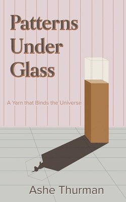 Ashe Thurman - Patterns Under Glass, Häftad