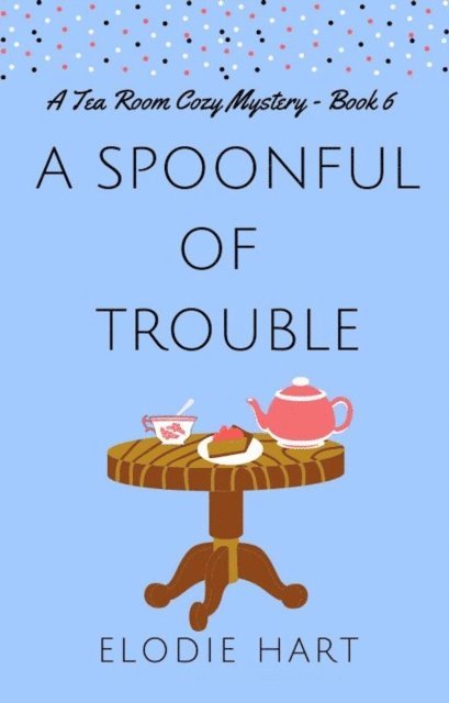 Elodie Hart - Spoonful of Trouble, E-bok