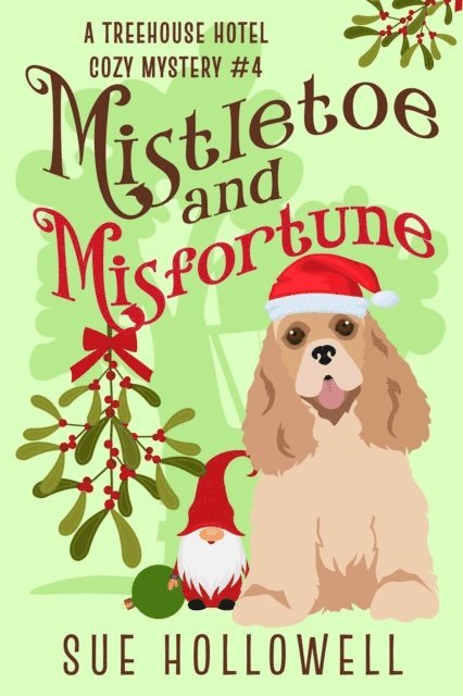 Sue Hollowell - Mistletoe and Misfortune, E-bok
