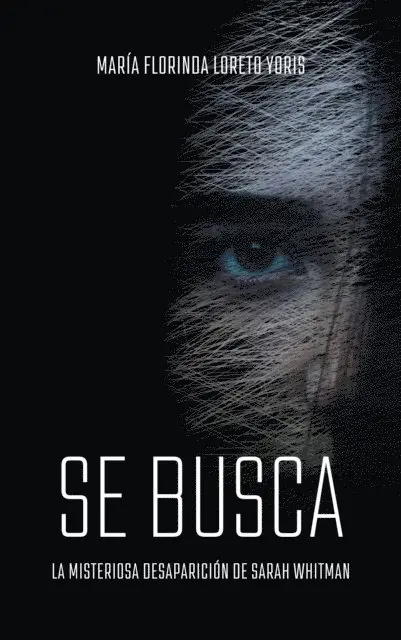 Maria Florinda Loreto Yoris - Se Busca. La Misteriosa Desaparicion de Sarah Whitman, E-bok. Tillgänglighet: Lägg i varukorg
