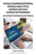Google Marknadsfoering, Google Analytics, Google Ads och Google My Business (Internetmarknadsfoering)