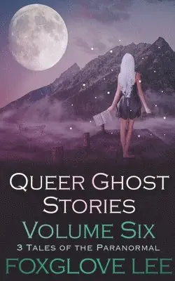 Foxglove Lee - Queer Ghost Stories Volume Six, Häftad. Tillgänglighet: Lägg i varukorg