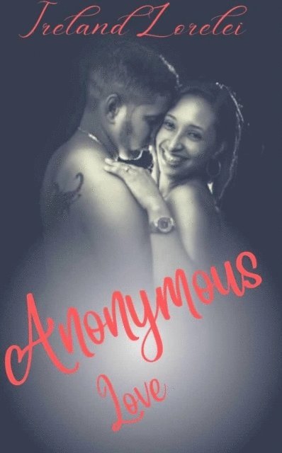Ireland Lorelei - Anonymous Love, E-bok