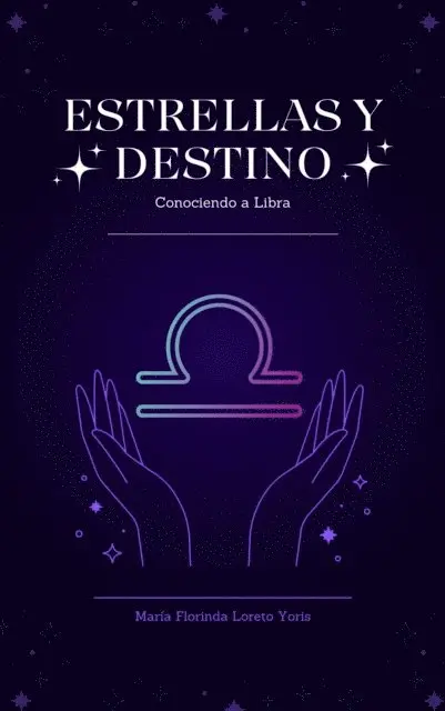Maria Florinda Loreto Yoris - Estrellas y Destino: Conociendo a Libra, E-bok. Tillgänglighet: Lägg i varukorg