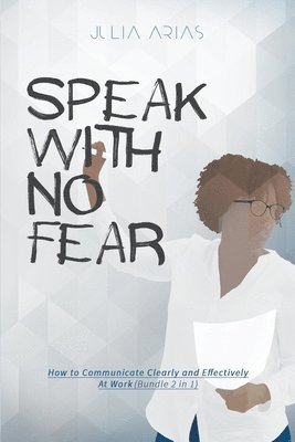 Julia Arias - Speak With No Fear, Häftad