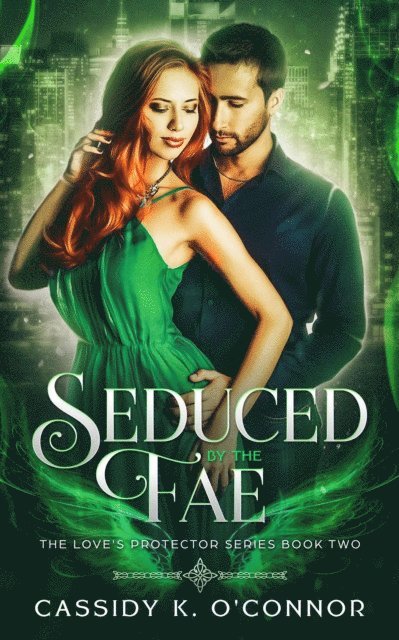 Cassidy K. O'Connor - Seduced by the Fae, E-bok