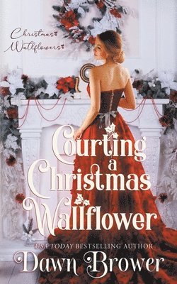 Dawn Brower, Christmas Wallflower - Courting a Christmas Wallflower, Häftad