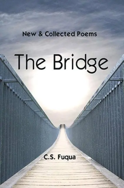 C.S. Fuqua - Bridge ~ New & Collected Poems, E-bok. Tillgänglighet: Lägg i varukorg