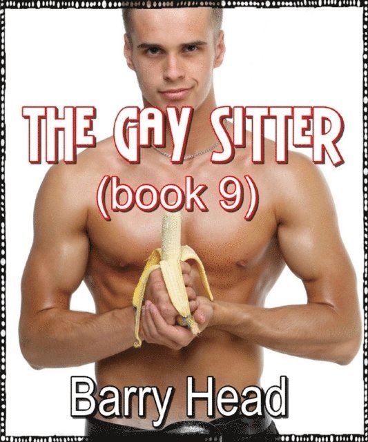 Barry Head - Gay Sitter: Book 9, E-bok