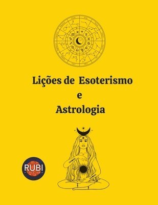 Angeline Rubi and Alina a Rubi - Lições de Esoterismo e Astrologia, Häftad. Tillgänglighet: Lägg i varukorg