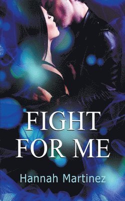 Hannah Martinez - Fight for Me, Häftad