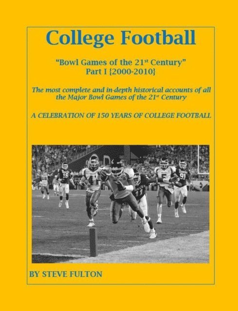 Steve Fulton - College Football Bowl Games of the 21st Century - Part I {2000-2010}, E-bok