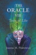 The Oracle VIII Taste of Life
