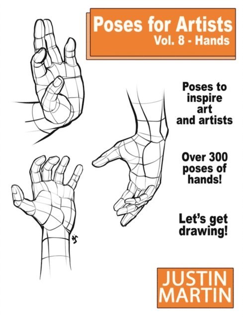 Justin R. Martin - Poses For Artists Vol 8: Hands, E-bok