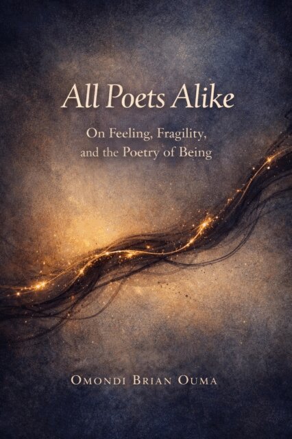 Omondi Brian Ouma - All Poets Alike, E-bok