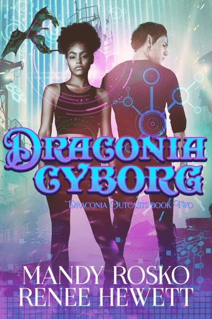 Mandy Rosko, Renee Hewett - Draconia Cyborg, E-bok