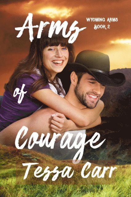 Tessa Carr - Arms of Courage (Wyoming Arms Book 2), E-bok