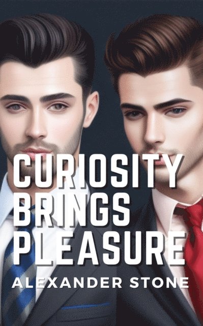 Alexander Stone - Curiosity Brings Pleasure, E-bok