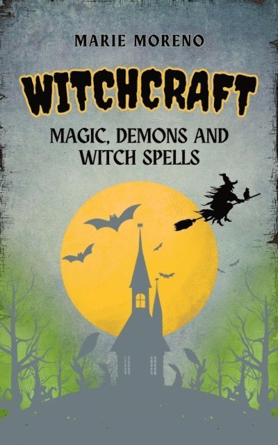 Marie Moreno - Witchcraft Magic, Demons and Witch Spells, E-bok. Tillgänglighet: Lägg i varukorg