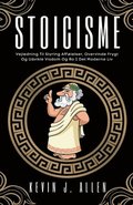Stoicisme - Vejledning Til Styring Af Folelser, Overvinde Frygt Og Udvikle Visdom Og Ro I Det Moderne Liv