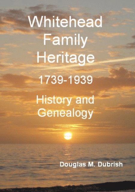 Douglas M. Dubrish - Whitehead Family Heritage, E-bok. Tillgänglighet: Lägg i varukorg
