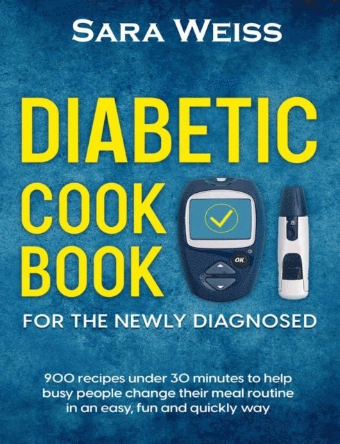 Sara Weiss - Diabetic Cookbook for the Newly Diagnosed, E-bok