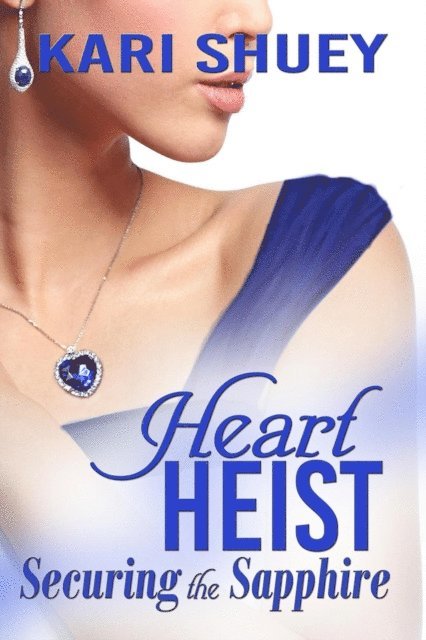 Kari Shuey - Heart Heist: Securing the Sapphire, E-bok