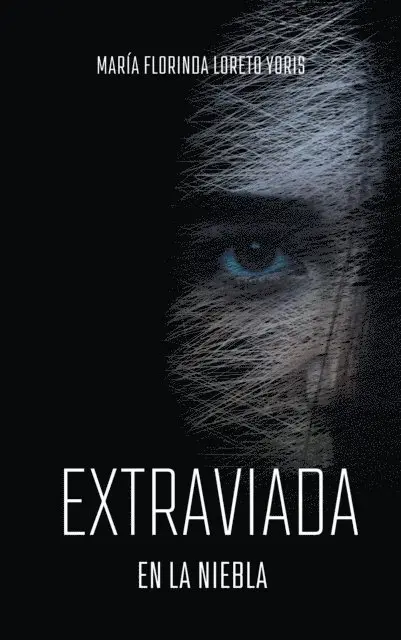Maria Florinda Loreto Yoris - Extraviada en la niebla, E-bok. Tillgänglighet: Lägg i varukorg