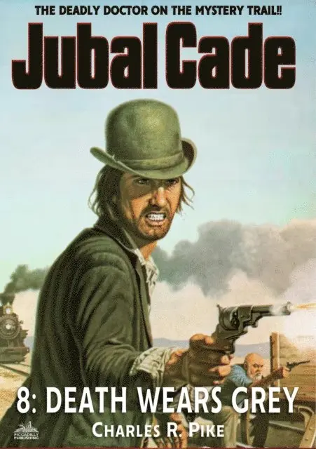 Charles R. Pike - Death Wears Grey (A Jubal Cade Western #8), E-bok. Tillgänglighet: Lägg i varukorg