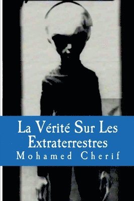 Mohamed Cherif - Vérité Sur Les Extraterrestres, Häftad. Tillgänglighet: Lägg i varukorg