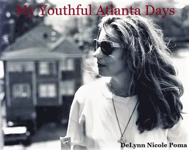 DeLynn Nicole Poma - My Youthful Atlanta Days, E-bok. Tillgänglighet: Lägg i varukorg