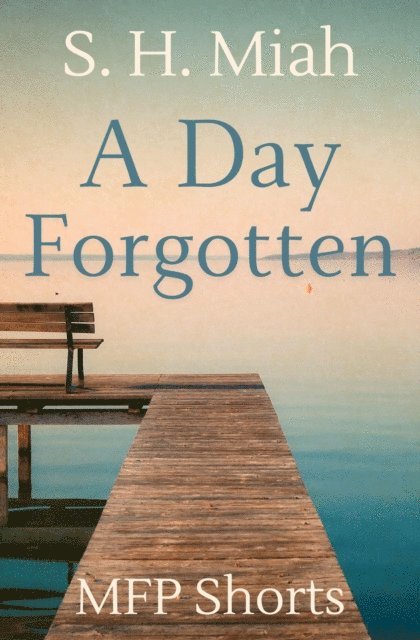 S. H. Miah - Day Forgotten, E-bok