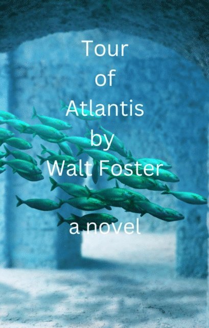Walter Foster - Tour of Atlantis, E-bok