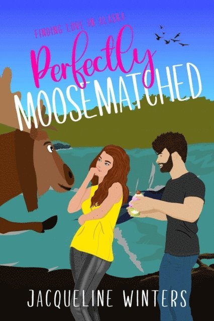 Jacqueline Winters - Perfectly Moosematched, E-bok