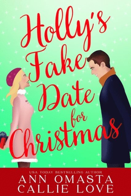 Callie Love, Ann Omasta - Holly's Fake Date for Christmas, E-bok