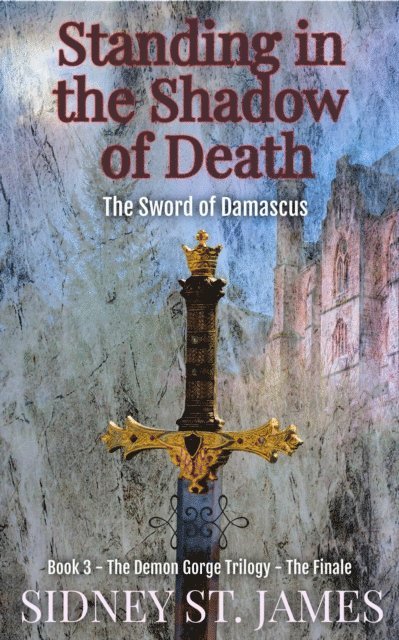 Sidney St. James - Standing in the Shadow of Death - The Sword of Damascus, E-bok
