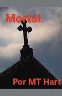 Mt Hart - Mortal. (versión en español), Häftad