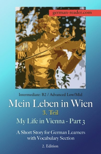 Klara Wimmer - German Reader, Intermediate B2/Advanced Low/Mid - Mein Leben in Wien - 3. Teil / My Life in Vienna - Part 3, E-bok. Tillgänglighet: Lägg i varukorg