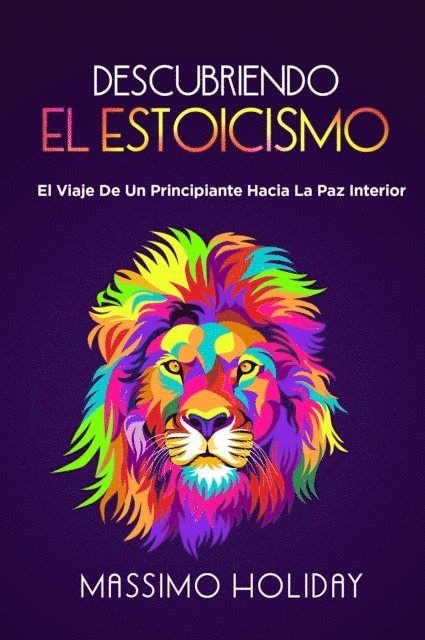 Nick Woods - Descubriendo El Estoicismo: El Viaje De Un Principiante Hacia La Paz Interior, E-bok