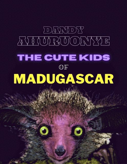 Dandy Ahuruonye - Cute Kids of Madugascar, E-bok. Tillgänglighet: Lägg i varukorg