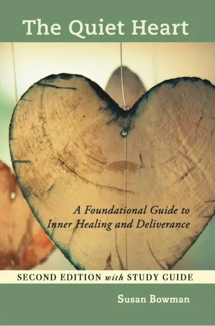 Susan Bowman - Quiet Heart: A Foundational Guide to Inner Healing and Deliverance Second Edition with Study Guide, E-bok. Tillgänglighet: Lägg i varukorg