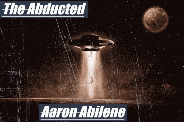 Aaron Abilene - Abducted, E-bok