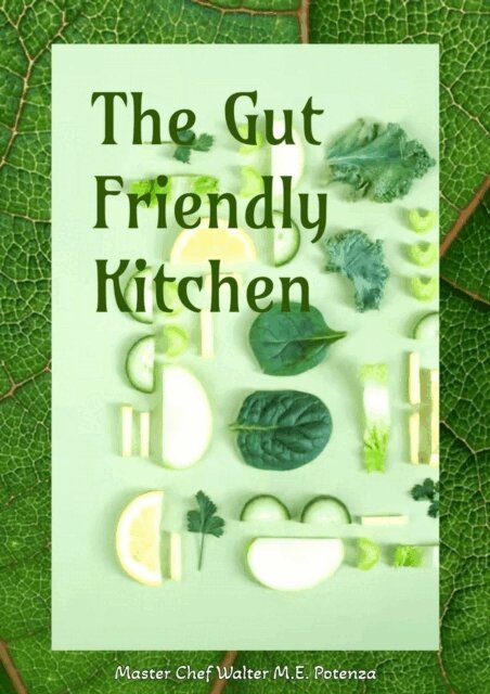 Master Chef Walter M.E. Potenza - Gut Friendly Kitchen, E-bok. Tillgänglighet: Lägg i varukorg