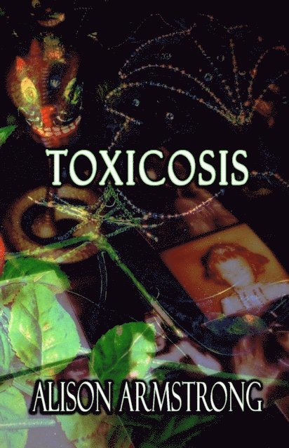 Alison Armstrong - Toxicosis, E-bok