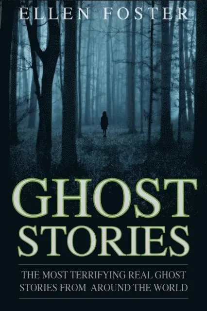 Ben Nichols - Ghost Stories: The Most Terrifying REAL ghost stories from around the world - NO ONE CAN ESCAPE FROM EVIL, E-bok. Tillgänglighet: Lägg i varukorg