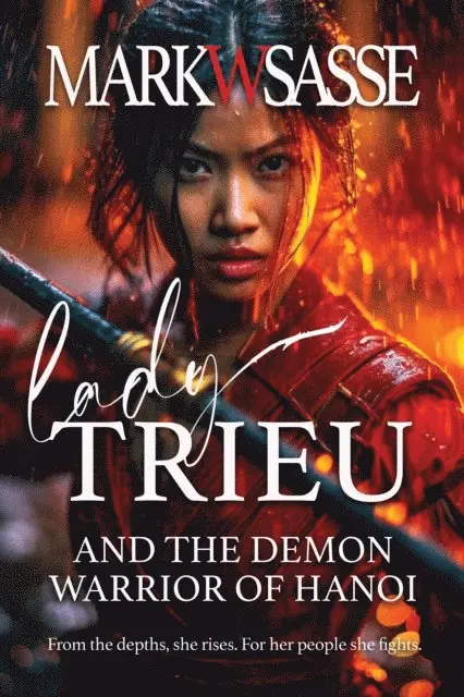 Mark W Sasse - Lady Trieu and the Demon Warrior of Hanoi, E-bok. Tillgänglighet: Lägg i varukorg