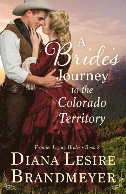 Diana Lesire Brandmeyer - Bride's Journey to the Colorado Territory, E-bok